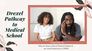 Drexel Pathway to Medical School Why we chose a Special Masters Program our experience in DPMS