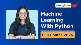 Machine Learning With Python Full Course 2026 Python Machine Learning For Beginners Simplilearn