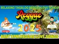 Download Lagu TOP TAGALOG REGGAE LOVE SONGS 2025 🌴 RELAXING ISLAND REGGAE MIX 🍒 BEST PHILIPPINES REGGAE HITS ✨