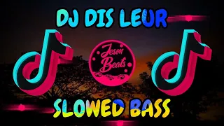 Download DJ DIS LEUR SLOW NEW TIKTOK VIRAL FULL BASS REMIX TERBARU 2023 MP3