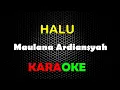 Download Lagu MAULANA ARDIANSYAH - HALU (KARAOKE)