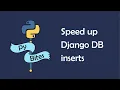 Speed up your database inserts with Django ORM s bulk - create