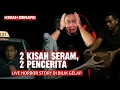 Download Lagu 2 KISAH SERAM 2 PENCERITA #livehorrorstory #kisahbenar #kisahseram #horrorstories #misteri 