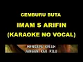Download Lagu CEMBURU BUTA - IMAM S ARIFIN (KARAOKE NO VOCAL)
