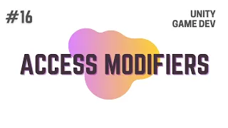 How To Make A Game Unity C - Access Modifiers Unity Tutorial Game Development Unity 2D