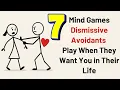 7 Mind Games Dismissive Avoidants Play When They Want You in Their Life But Won t Admit It