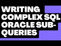 How To Write Complex Sub Queries in SQL Oracle Complete Guide To Write Complex Sub Queries in SQL