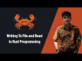 Rust part 27 Writing to file and read