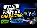 Java Program to Check Whether a Character is Vowel or Consonant Java Programming