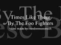 Times Like These - The Foo Fighters with lyrics