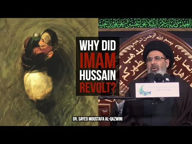 ⁣Why Did Imam Hussain (a.s.) Revolt? - Dr. Sayed Moustafa Al-Qazwini || 10th Muharram 2018