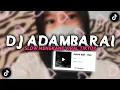 Download Lagu DJ ADAMBARAI INDIA SLOW- Viral Di Fyp TikTok