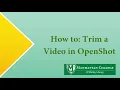 How To Trim a with OpenShot