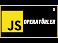 JavaScript Operatorler - JavaScript Ders 5