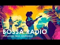 Download Lagu Relaxing Latin Bossa Radio ~ 24/7 Guitar Jazz Instrumental for a Better Mood 🌴