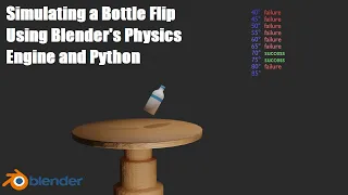 Simulating a Bottle Flip Using Blender s Physics Engine and Python
