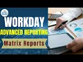 Matrix Reports Workday Advanced Reporting Tutorial Workday Advanced Reporting CyberBrainer