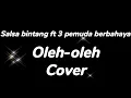 Download Lagu oleh oleh lirik cover salsa bintang ft 3pemuda berbahaya