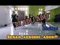 Download Lagu SENAM AEROBIC DJ ADU ADU X GRATATA REMIX // DINI DAC