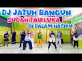 Download Lagu DJ JATUH BANGUN REMIX | SUDAH TAU LUKA DI DALAM HATIKU | SENAM KREASI | ZUMBA FITNESS | HUT DWP