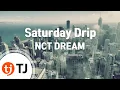Download Lagu [TJ노래방] Saturday Drip - NCT DREAM / TJ Karaoke