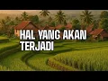 Lagu 🎆 HAL YANG AKAN TERJADI 🎆