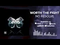 NO RESOLVE - WORTH THE FIGHT