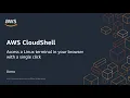 AWS CloudShell - Access a Linux terminal in your browser with a single click