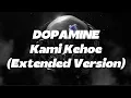 Download Lagu DOPAMINE - Kami Kehoe (Extended Version) (Lyrics)