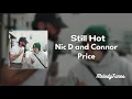 Lagu Still Hot Audio - Nic D and Connor Price