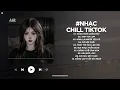 Download Lagu Nhạc Chill 2025 - BXH Nhạc Chill TikTok Triệu View Hay Nhất Hiện Nay - Nhạc Lofi Chill Buồn TikTok