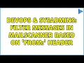 DevOps SysAdmins Filter messages in Mailscanner based on From header 2 Solutions
