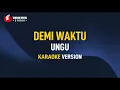 Download Lagu Ungu - Demi Waktu (Karaoke)