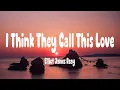 Download Lagu Elliot James Reay - I Think They Call This Love (Lyrics)