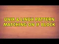 Unix Linux Pattern matching on if block
