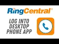 Tutorial How to Log into Ring Central Desktop Phone App