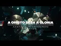 A Cristo Seja a Glória | @JullianySouza  & @GabrielaRochaOficial  | DRUM CAM OFICIAL 