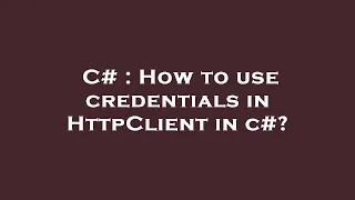 C How to use credentials in HttpClient in c