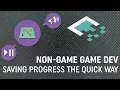 Non-Game Game Development Saving Progress