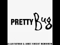 Pretty Bug - Allan Rayman & James Vincent McMorrow