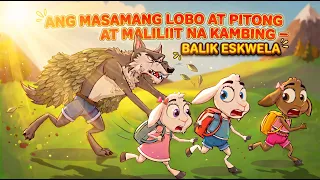 Ang Masamang Lobo At Pitong Maliliit Na Kambing – Balik Eskwela 📚 | Filipino Fairy Tales