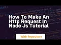how to make an http request in node js tutorial