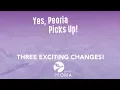 Peoria Picks Up - Three Big Changes