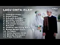 Download Lagu KUMPULAN LAGU CINTA ISLAMI Part 3 || Bikin Baper !! Full Pilihan Lagu Terbaik 2025