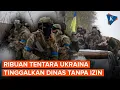 Lagu 21.602 Tentara Ukraina Desersi dalam Sebulan, Pecahkan Rekor saat Lawan Rusia
