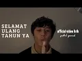 Download Lagu FADHIL GARNUK - SELAMAT ULANG TAHUN YA ( OFFICIAL VIDEO LIRIK )