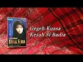 Download Lagu Gegeh Kuasa Kesah Si Badia