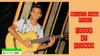 melati yang pergi guslian cover by pirwan 