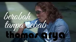 Download BEROBAH TANPA SEBAB 💔 THOMAS ARYA MP3