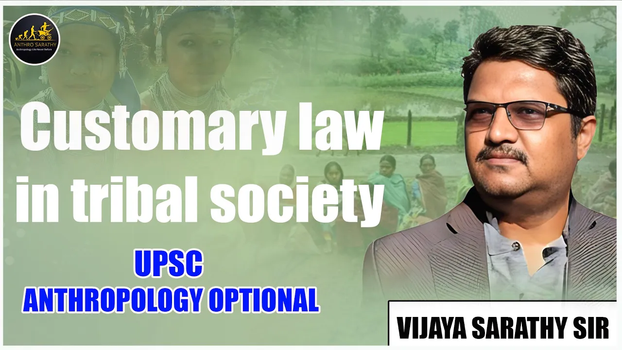 Customary Law in Tribal Society | UPSC Anthropology Explained by Vijaya Sarathy Sir
